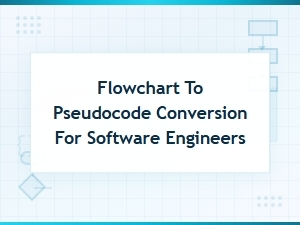 Flowchart to Pseudocode Conversion Guide for Software Engineers