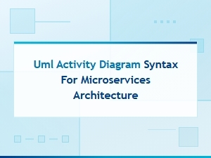 Uml Activity Diagram Syntax for Microservices Architecture